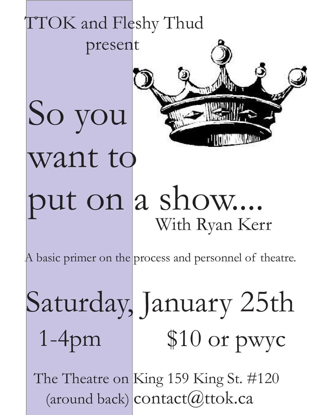 Workshop: So you want to put on a show…